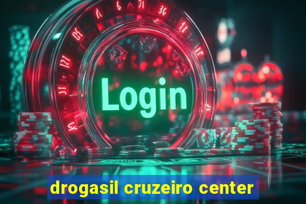 drogasil cruzeiro center